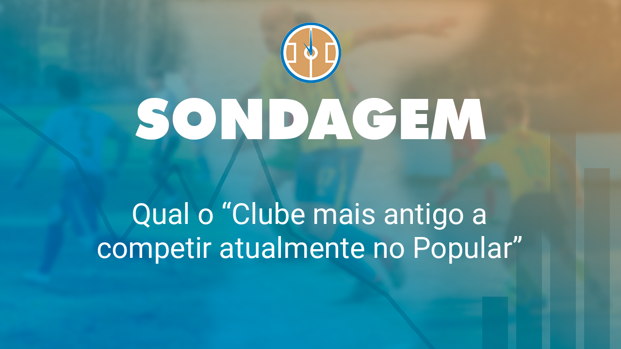 Qual o “Clube mais antigo a competir atualmente no Popular”